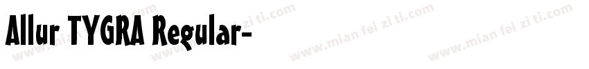 Allur TYGRA Regular字体转换
